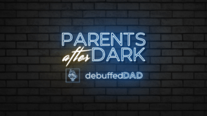 Parents after Dark